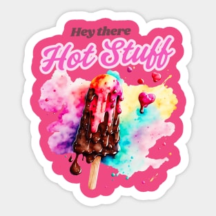 Hey There Hot Stuff Sticker